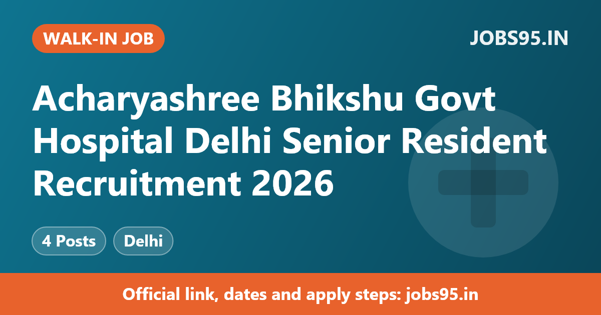Acharyashree Bhikshu Govt Hospital Delhi Senior Resident Recruitment 2026 – Walkin