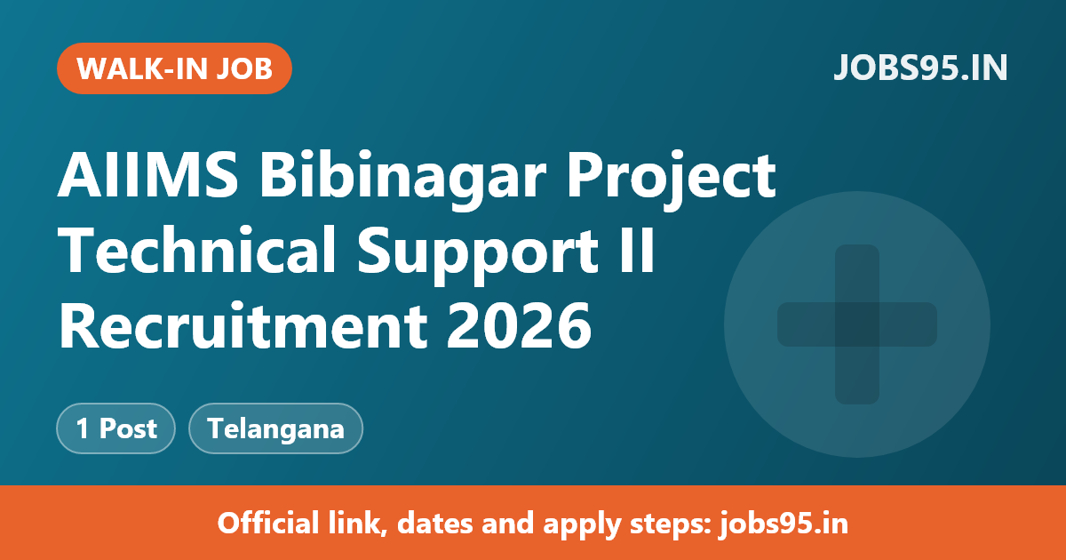 AIIMS Bibinagar Project Technical Support II Recruitment 2026 – Walkin