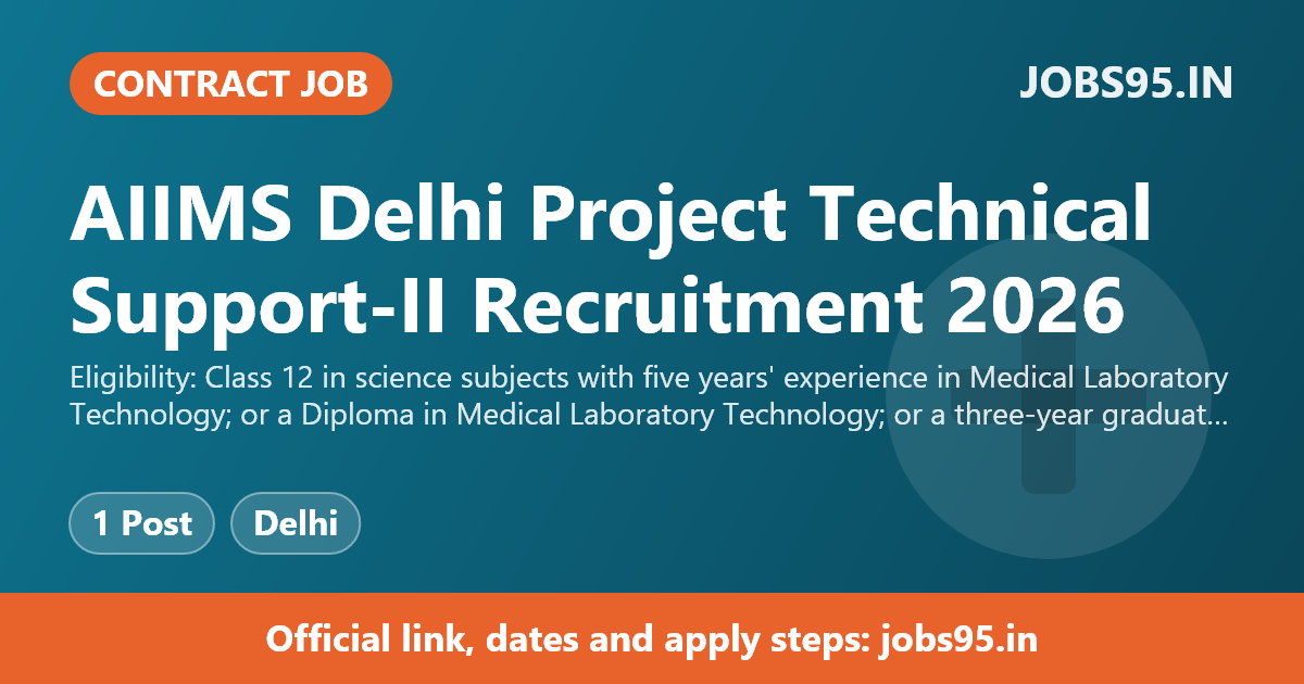 AIIMS Delhi Project Technical Support-II Recruitment 2026 – Apply Online