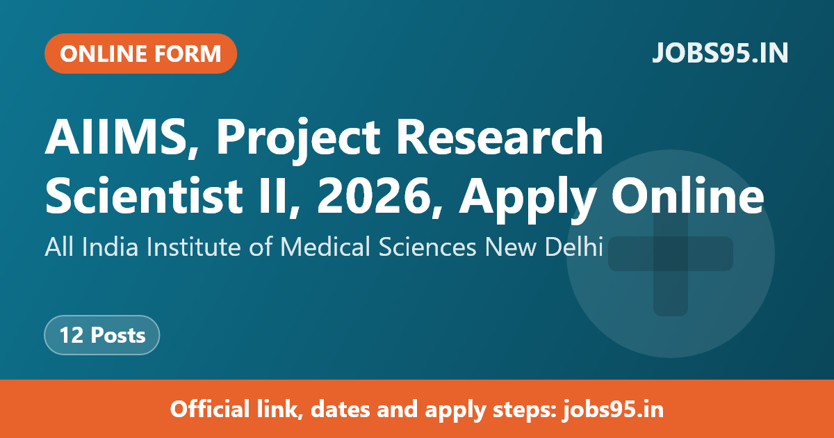 AIIMS, Project Research Scientist II, 2026, Apply Online