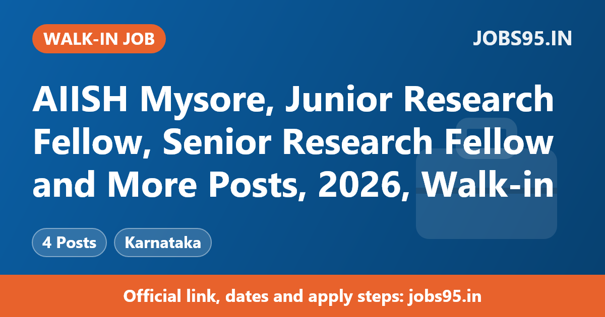 AIISH Mysore, Junior Research Fellow, Senior Research Fellow and More Posts, 2026, Walk-in