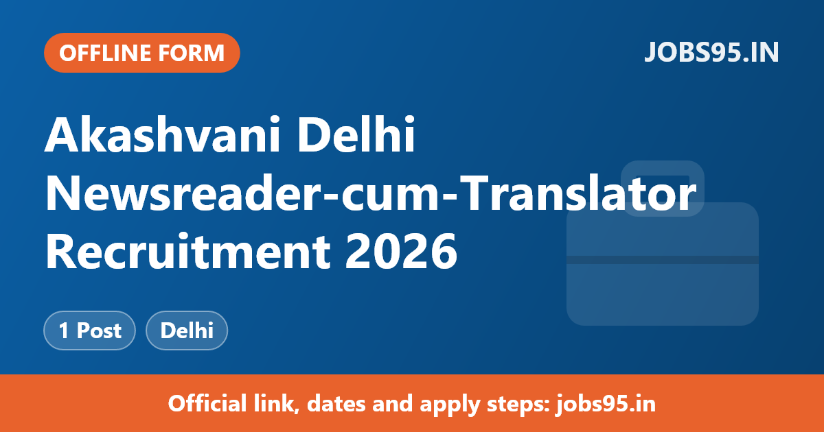 Akashvani Delhi Newsreader-cum-Translator Recruitment 2026 – Apply Offline