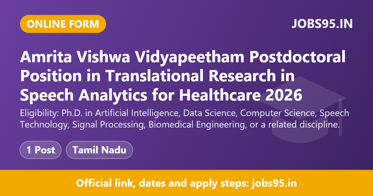 Amrita Vishwa Vidyapeetham Postdoctoral Position in Translational Research in Speech Analytics for Healthcare 2026 – Apply Online