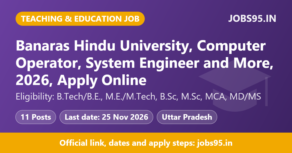 Banaras Hindu University, Computer Operator, System Engineer and More, 2026, Apply Online