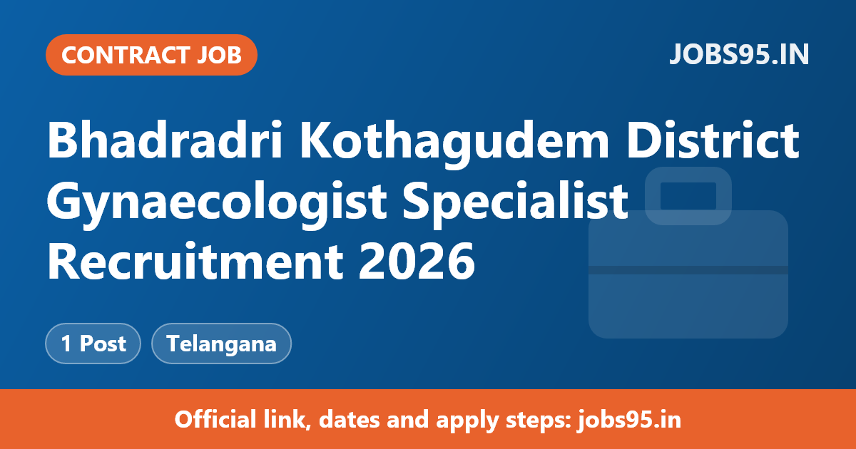 Bhadradri Kothagudem District Gynaecologist Specialist Recruitment 2026 – Apply Offline