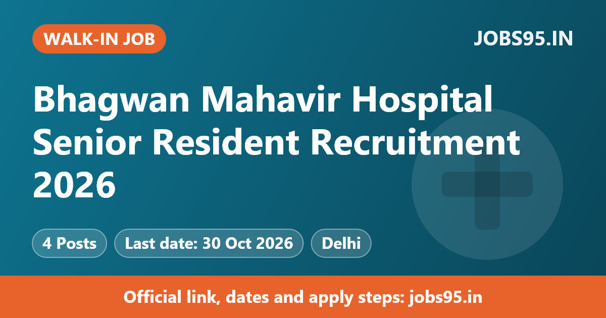 Bhagwan Mahavir Hospital Senior Resident Recruitment 2026 – Walkin
