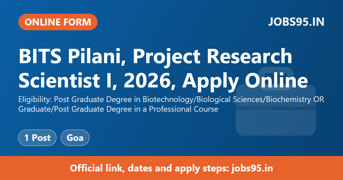BITS Pilani, Project Research Scientist I, 2026, Apply Online