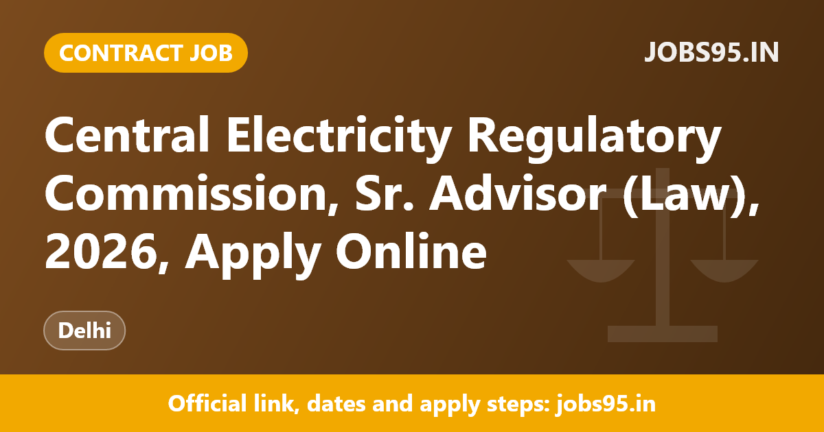 Central Electricity Regulatory Commission, Sr. Advisor (Law), 2026, Apply Online