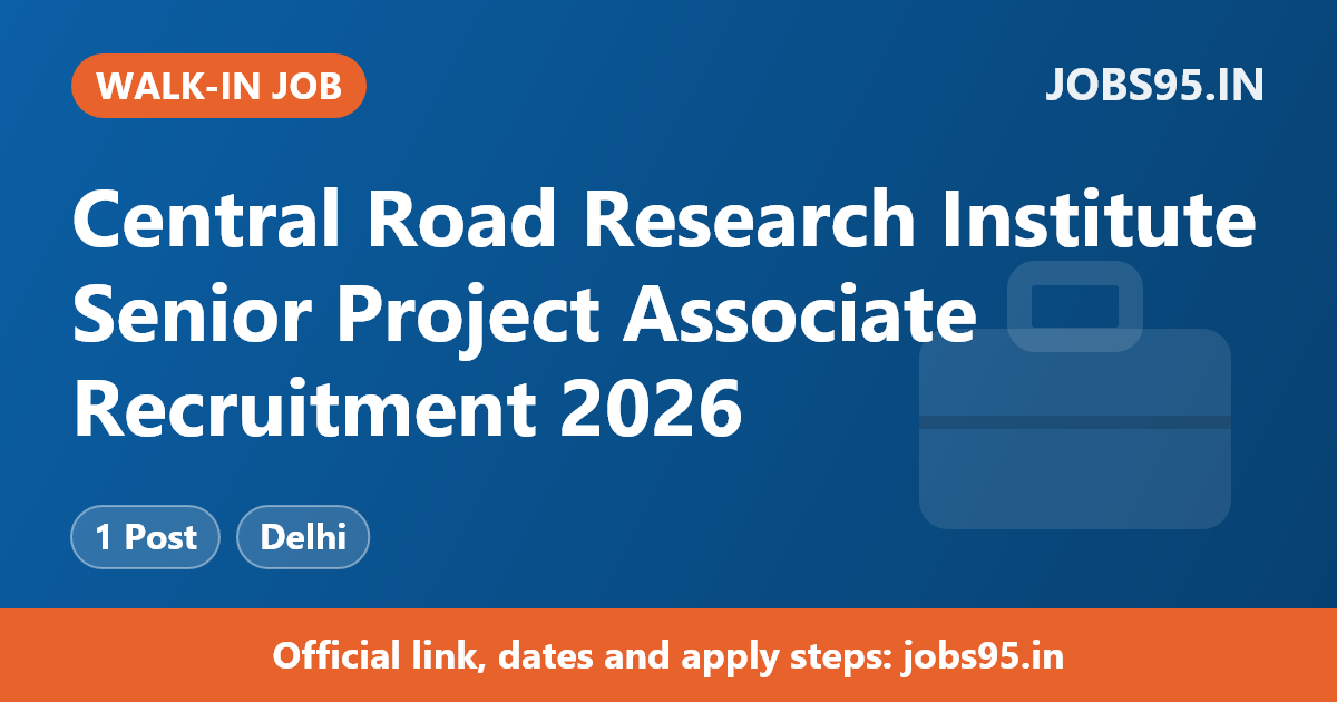 Central Road Research Institute Senior Project Associate Recruitment 2026 – Walkin