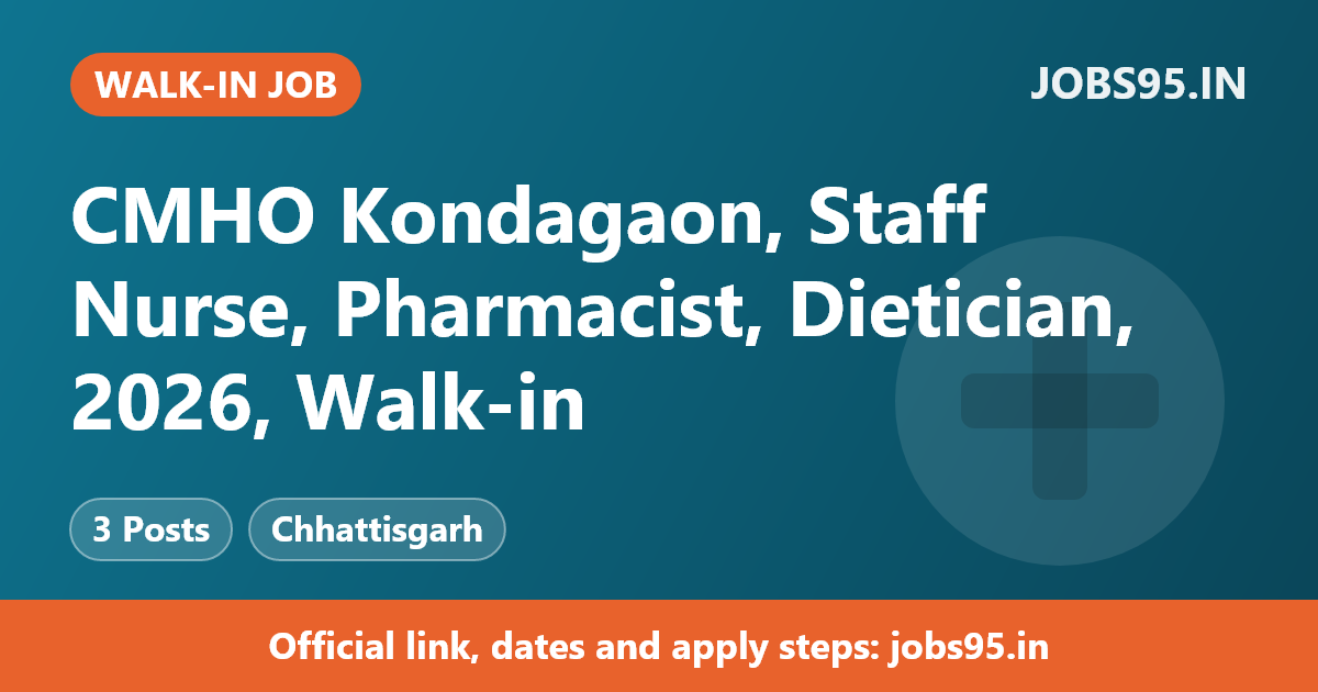 CMHO Kondagaon, Staff Nurse, Pharmacist, Dietician, 2026, Walk-in