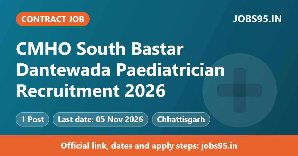 CMHO South Bastar Dantewada Paediatrician Recruitment 2026 – Apply Online