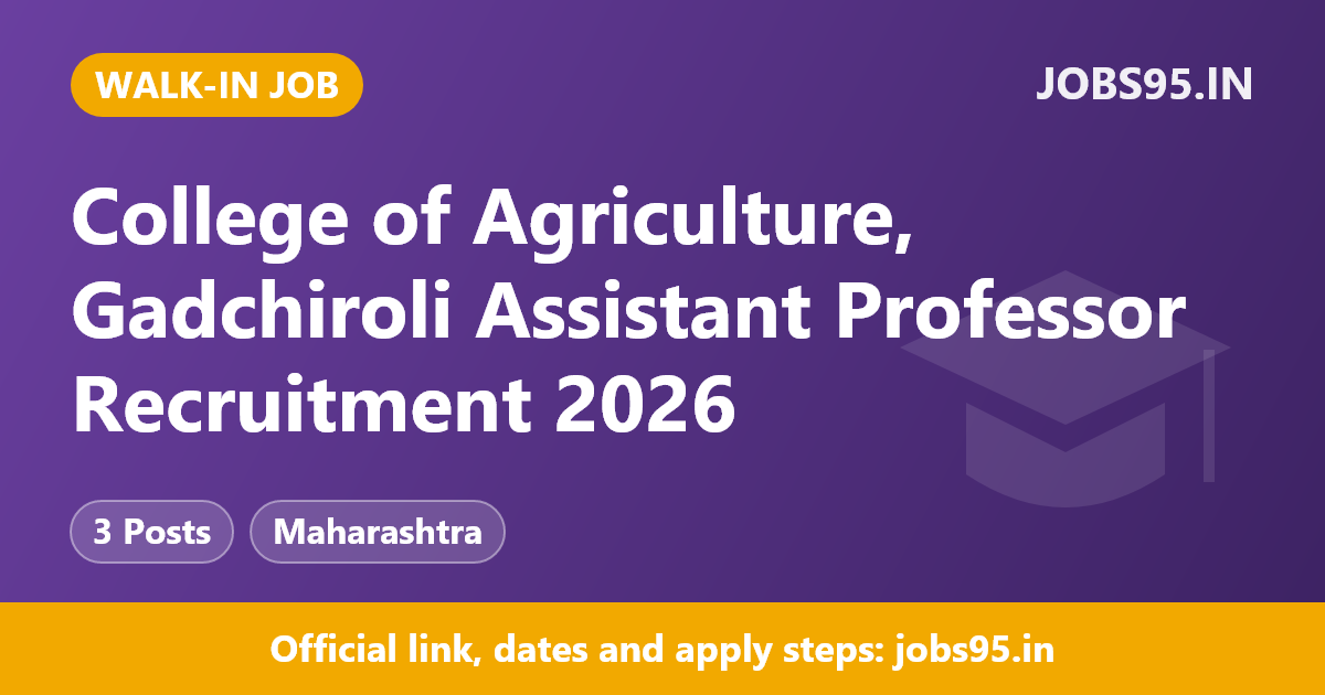 College of Agriculture, Gadchiroli Assistant Professor Recruitment 2026 – Walkin