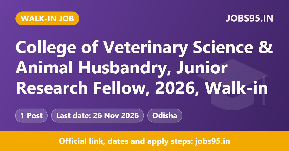 College of Veterinary Science & Animal Husbandry, Junior Research Fellow, 2026, Walk-in
