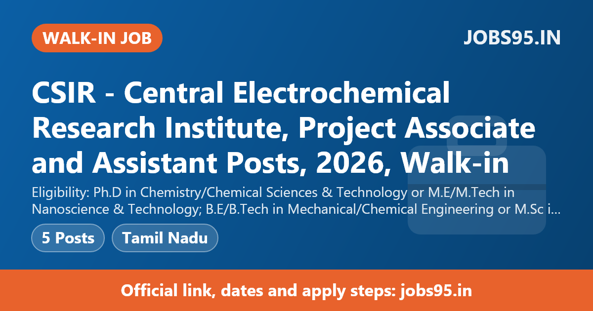 CSIR - Central Electrochemical Research Institute, Project Associate and Assistant Posts, 2026, Walk-in