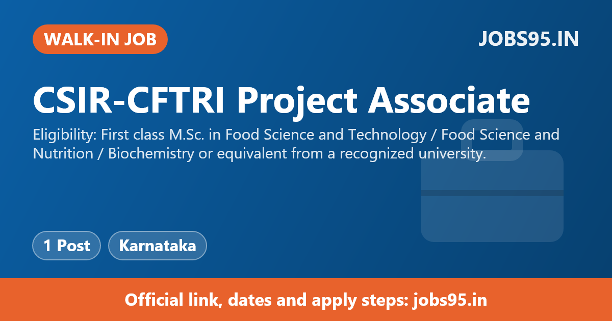 CSIR-CFTRI Project Associate – II Recruitment 2026 – Walkin