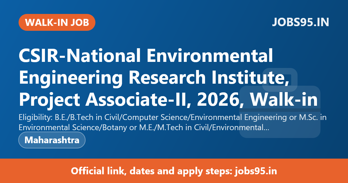 CSIR-National Environmental Engineering Research Institute, Project Associate-II, 2026, Walk-in