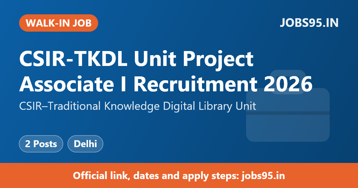 CSIR-TKDL Unit Project Associate I Recruitment 2026 – Walkin