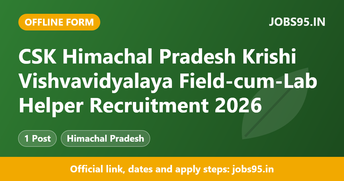 CSK Himachal Pradesh Krishi Vishvavidyalaya Field-cum-Lab Helper Recruitment 2026 – Apply Offline