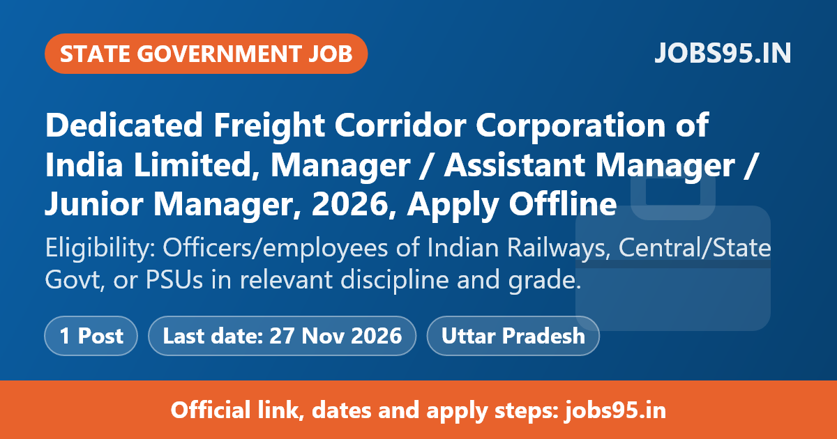 Dedicated Freight Corridor Corporation of India Limited, Manager / Assistant Manager / Junior Manager, 2026, Apply Offline