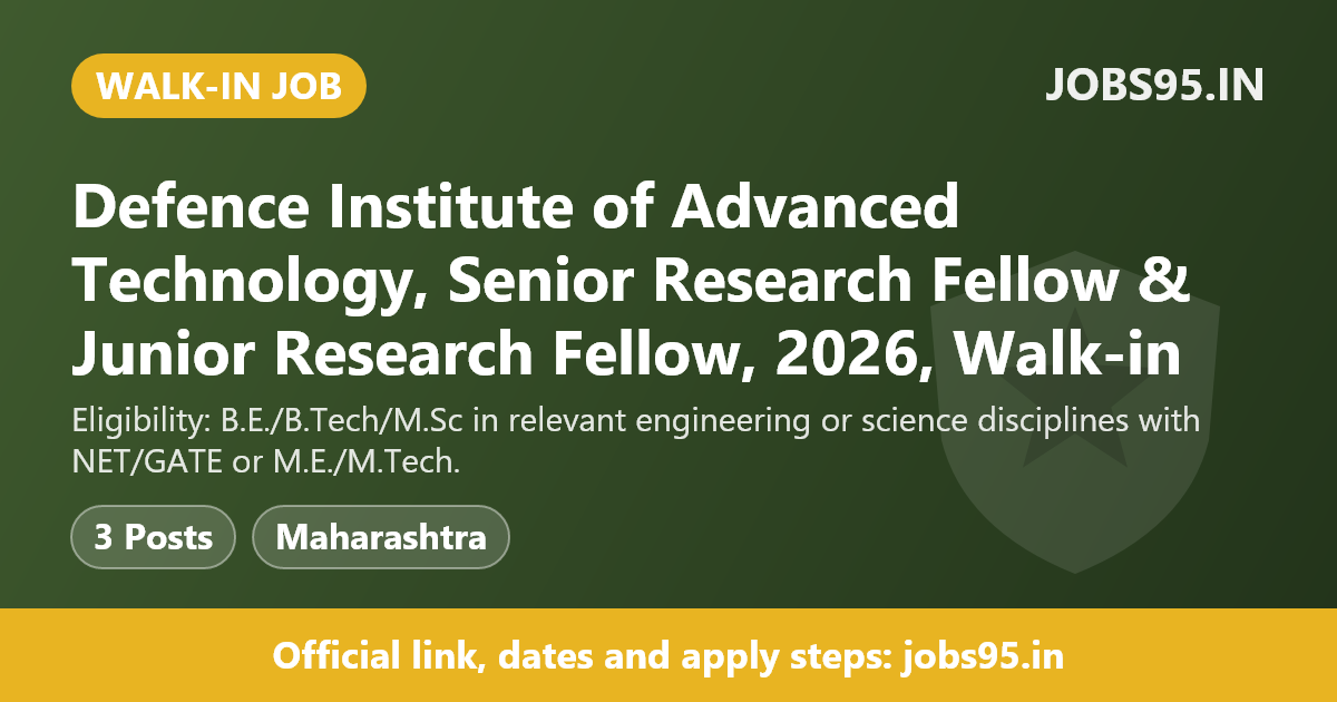 Defence Institute of Advanced Technology, Senior Research Fellow & Junior Research Fellow, 2026, Walk-in