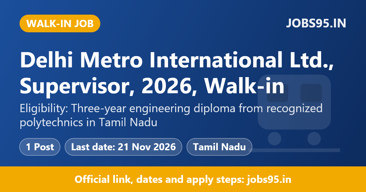 Delhi Metro International Ltd., Supervisor, 2026, Walk-in
