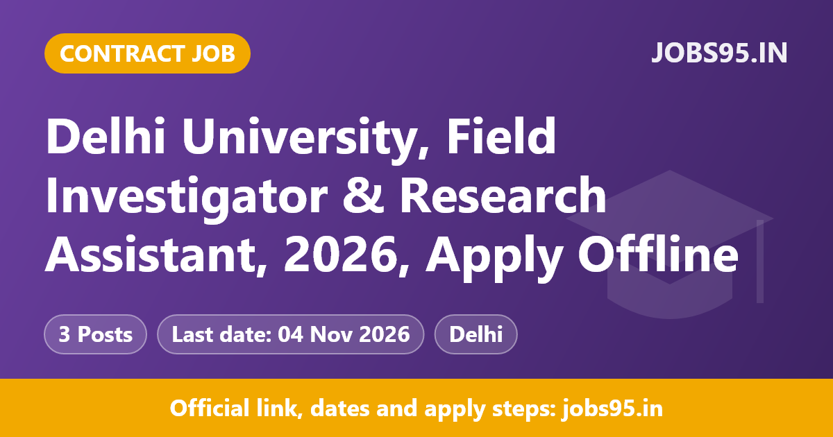 Delhi University, Field Investigator & Research Assistant, 2026, Apply Offline