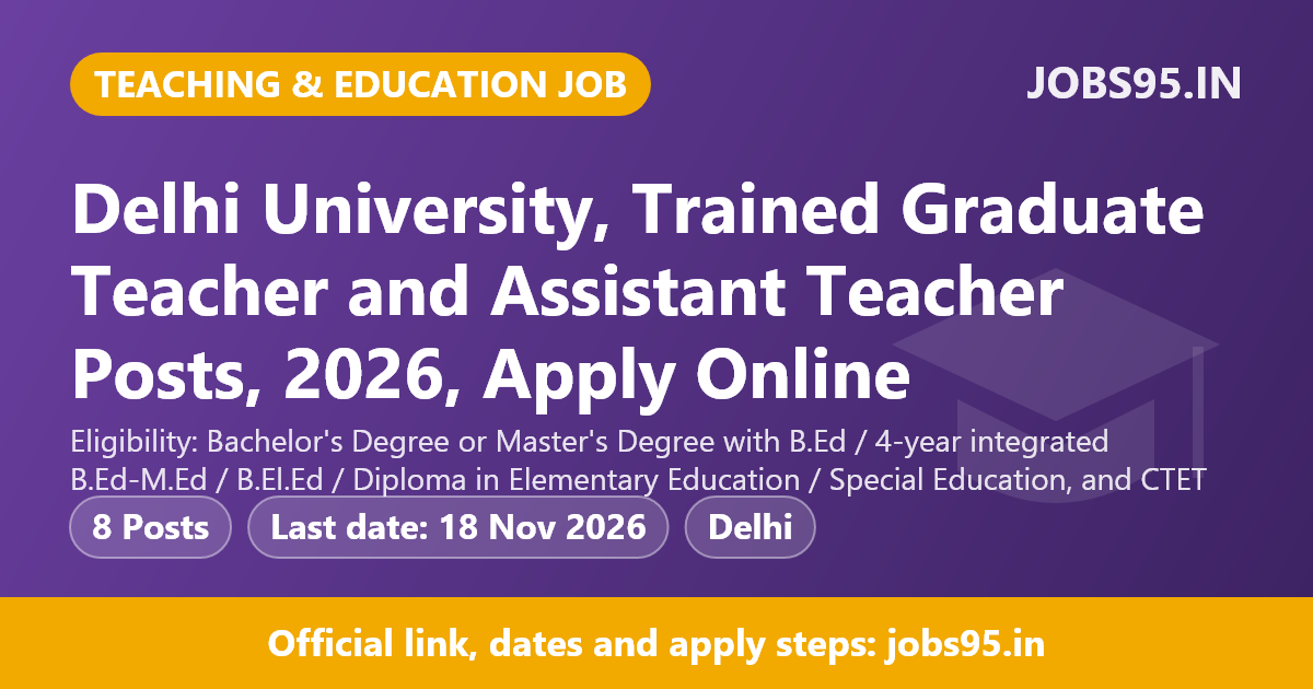 Delhi University, Trained Graduate Teacher and Assistant Teacher Posts, 2026, Apply Online