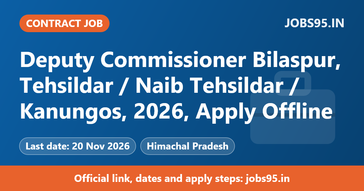 Deputy Commissioner Bilaspur, Tehsildar / Naib Tehsildar / Kanungos, 2026, Apply Offline