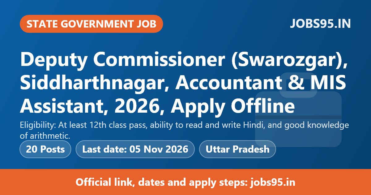 Deputy Commissioner (Swarozgar), Siddharthnagar, Accountant & MIS Assistant, 2026, Apply Offline