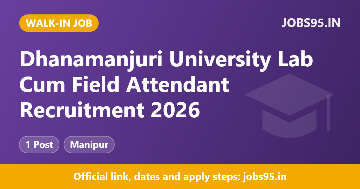 Dhanamanjuri University Lab Cum Field Attendant Recruitment 2026 – Walkin