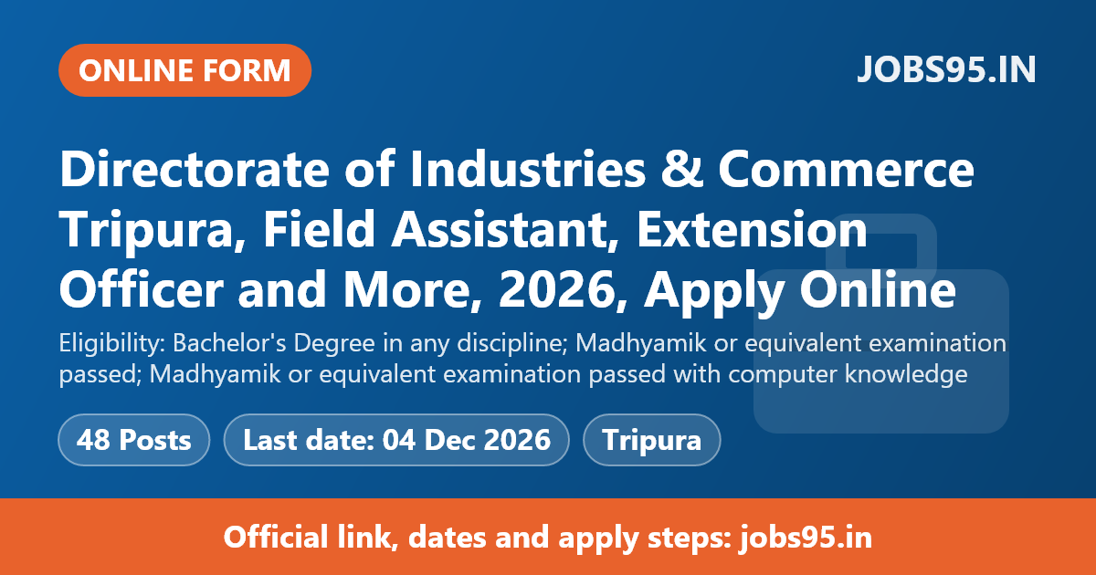 Directorate of Industries & Commerce Tripura, Field Assistant, Extension Officer and More, 2026, Apply Online