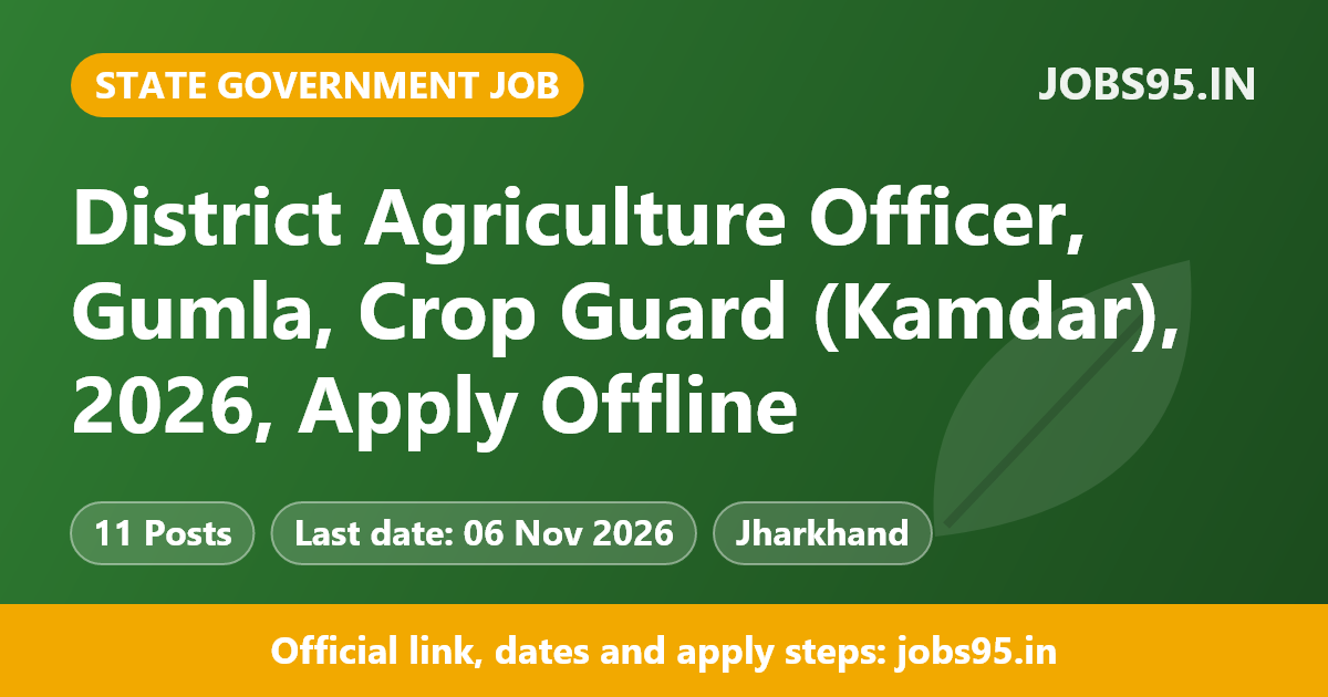 District Agriculture Officer, Gumla, Crop Guard (Kamdar), 2026, Apply Offline