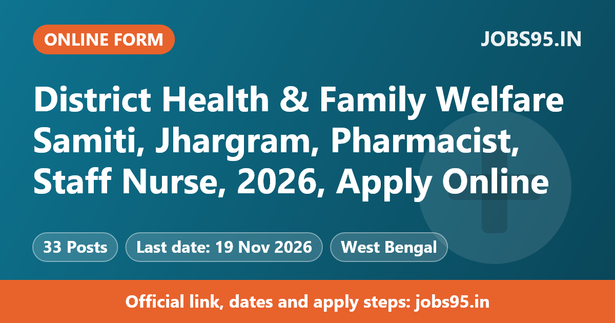 District Health & Family Welfare Samiti, Jhargram, Pharmacist, Staff Nurse, 2026, Apply Online