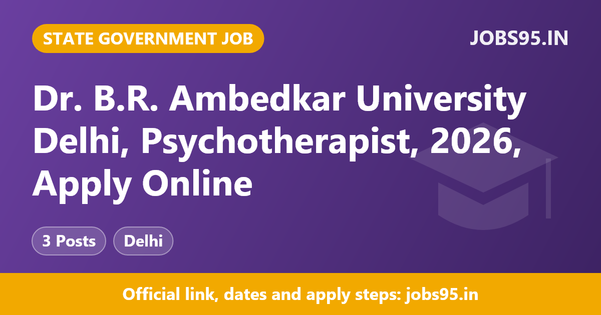 Dr. B.R. Ambedkar University Delhi, Psychotherapist, 2026, Apply Online