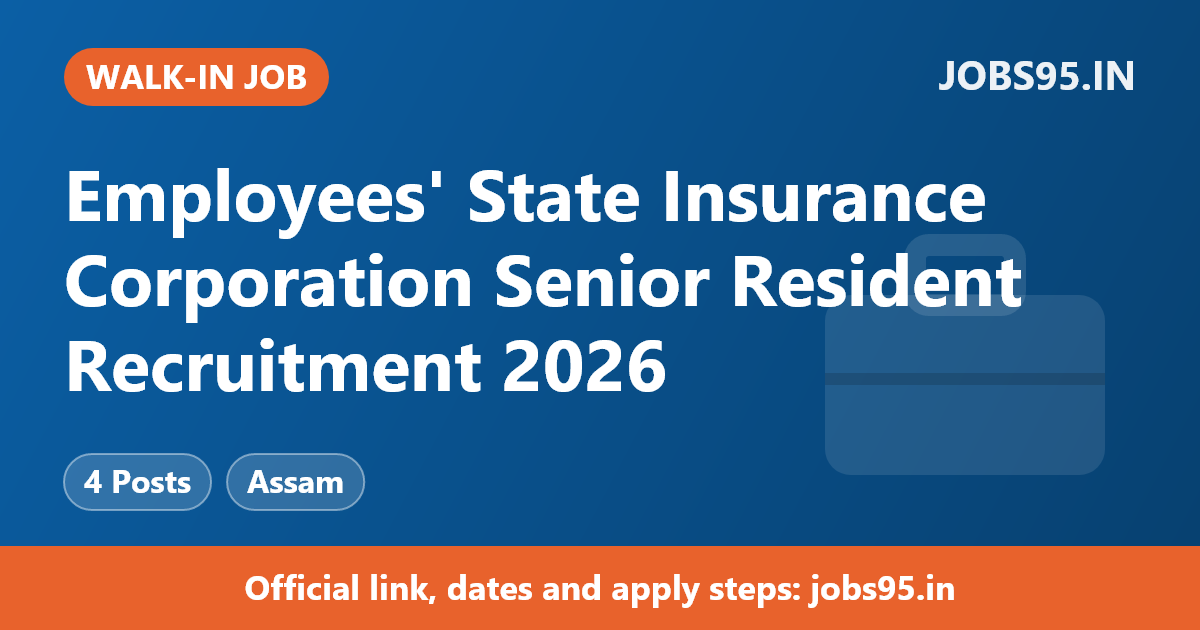 Employees' State Insurance Corporation Senior Resident Recruitment 2026 – Walkin
