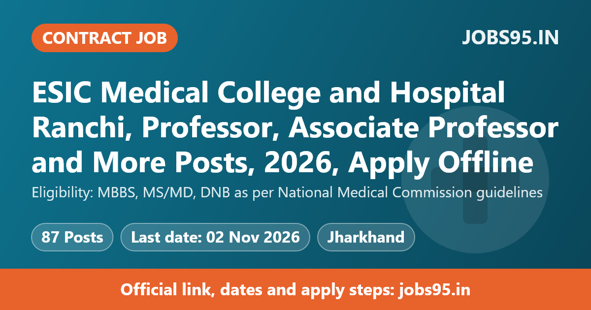 ESIC Medical College and Hospital Ranchi, Professor, Associate Professor and More Posts, 2026, Apply Offline