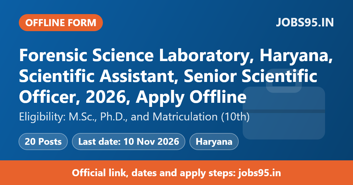 Forensic Science Laboratory, Haryana, Scientific Assistant, Senior Scientific Officer, 2026, Apply Offline