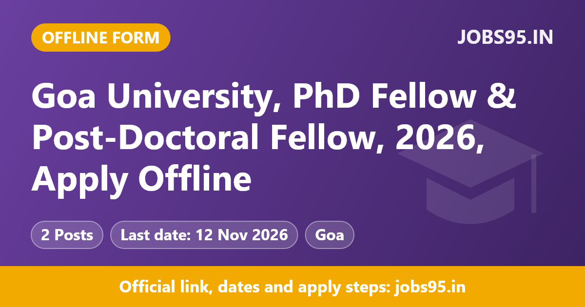 Goa University, PhD Fellow & Post-Doctoral Fellow, 2026, Apply Offline