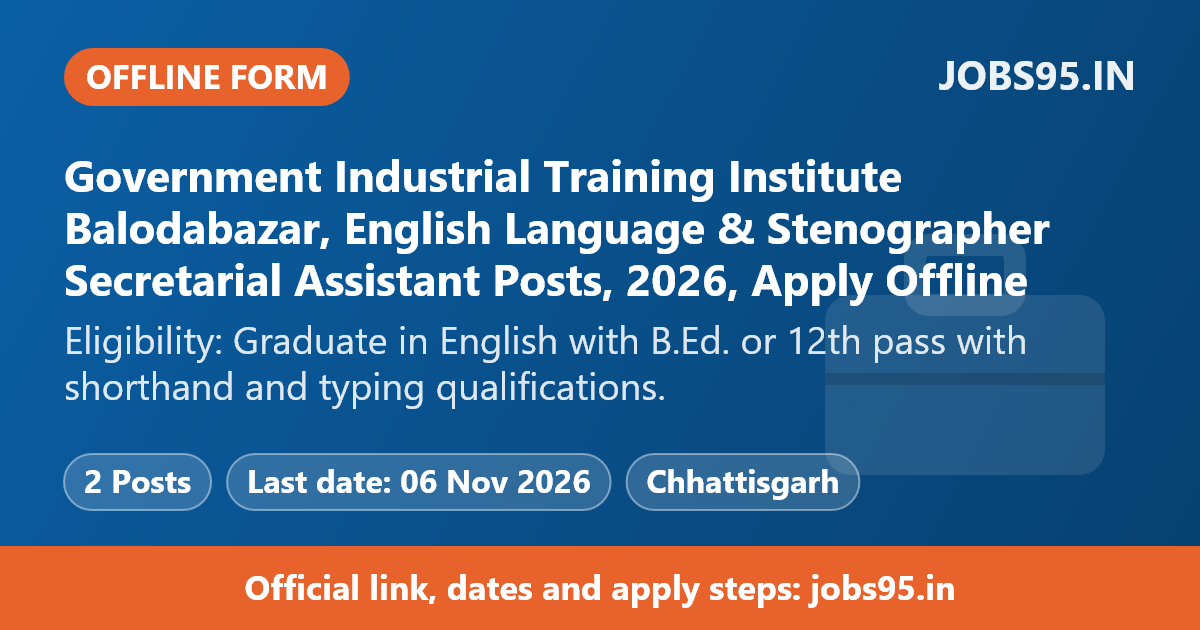 Government Industrial Training Institute Balodabazar, English Language & Stenographer Secretarial Assistant Posts, 2026, Apply Offline
