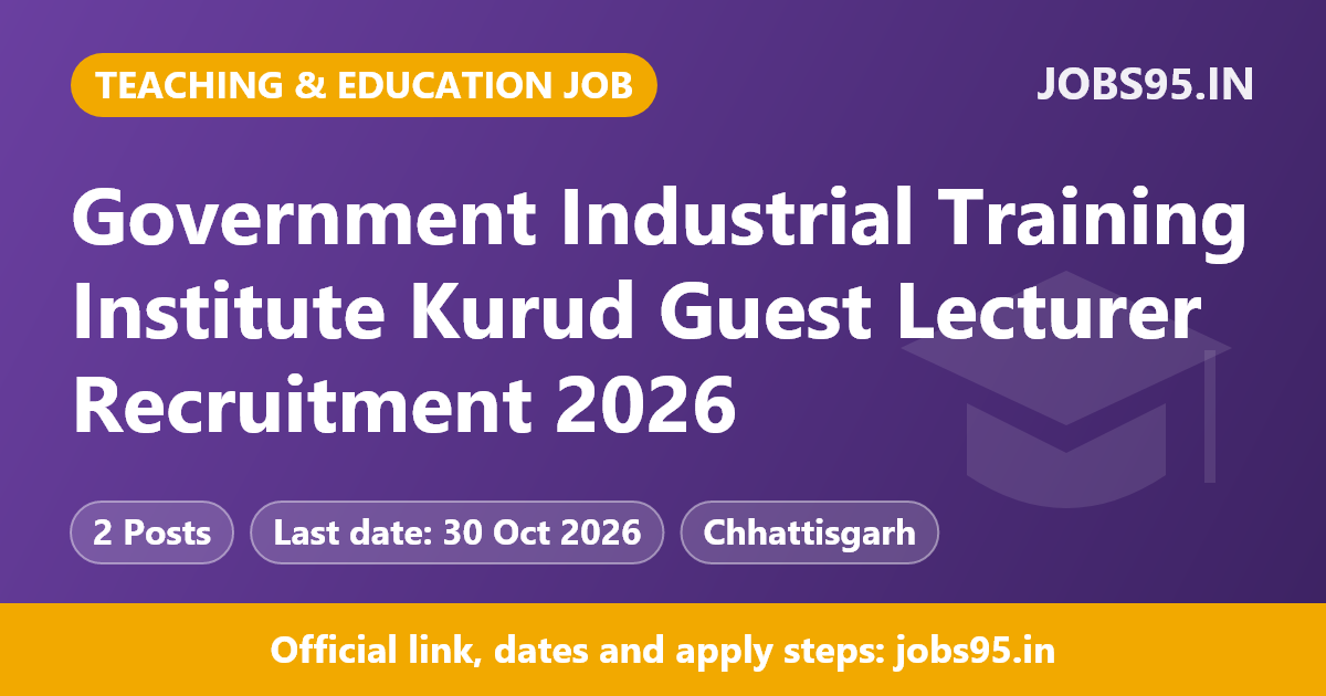 Government Industrial Training Institute Kurud Guest Lecturer Recruitment 2026 – Apply Offline
