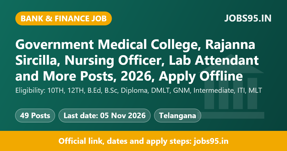 Government Medical College, Rajanna Sircilla, Nursing Officer, Lab Attendant and More Posts, 2026, Apply Offline