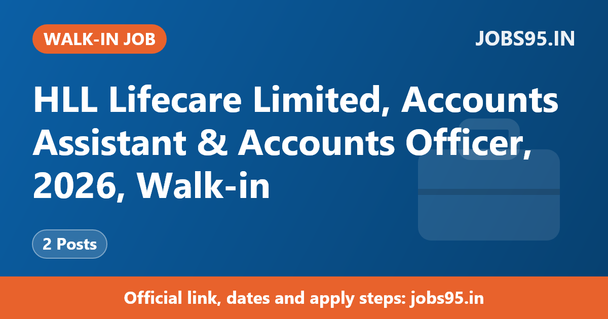 HLL Lifecare Limited, Accounts Assistant & Accounts Officer, 2026, Walk-in