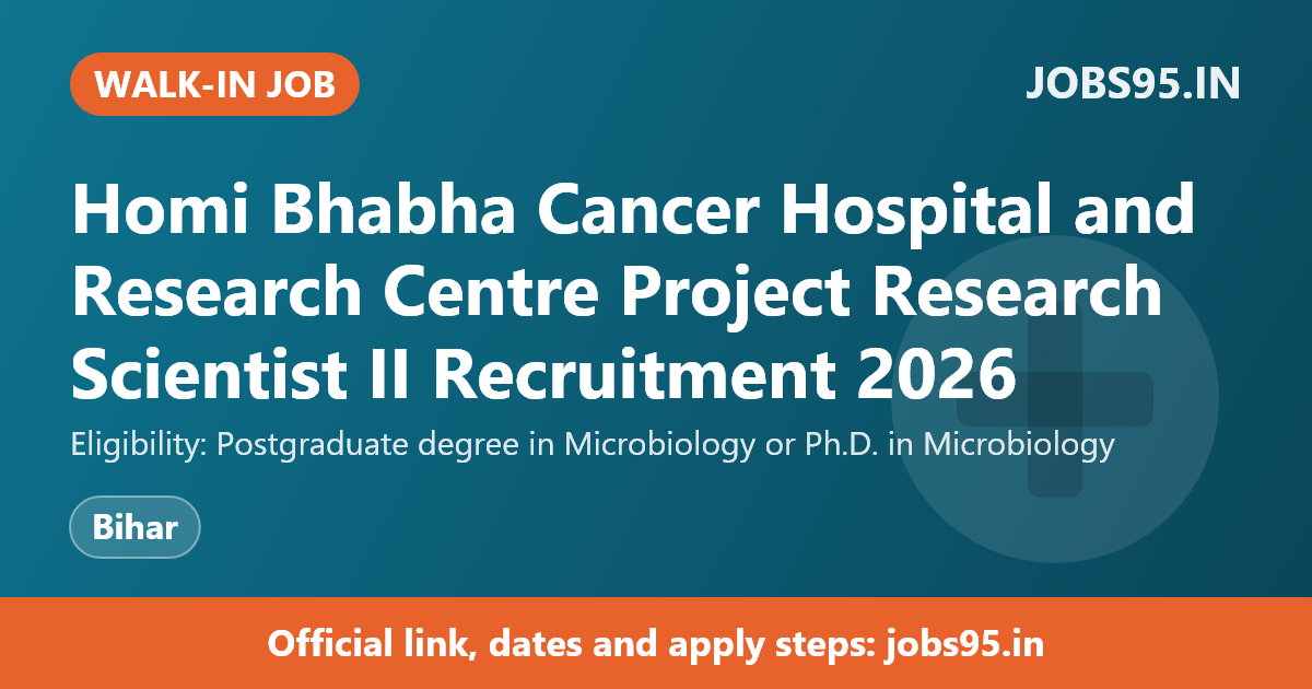 Homi Bhabha Cancer Hospital and Research Centre Project Research Scientist II Recruitment 2026 – Walkin