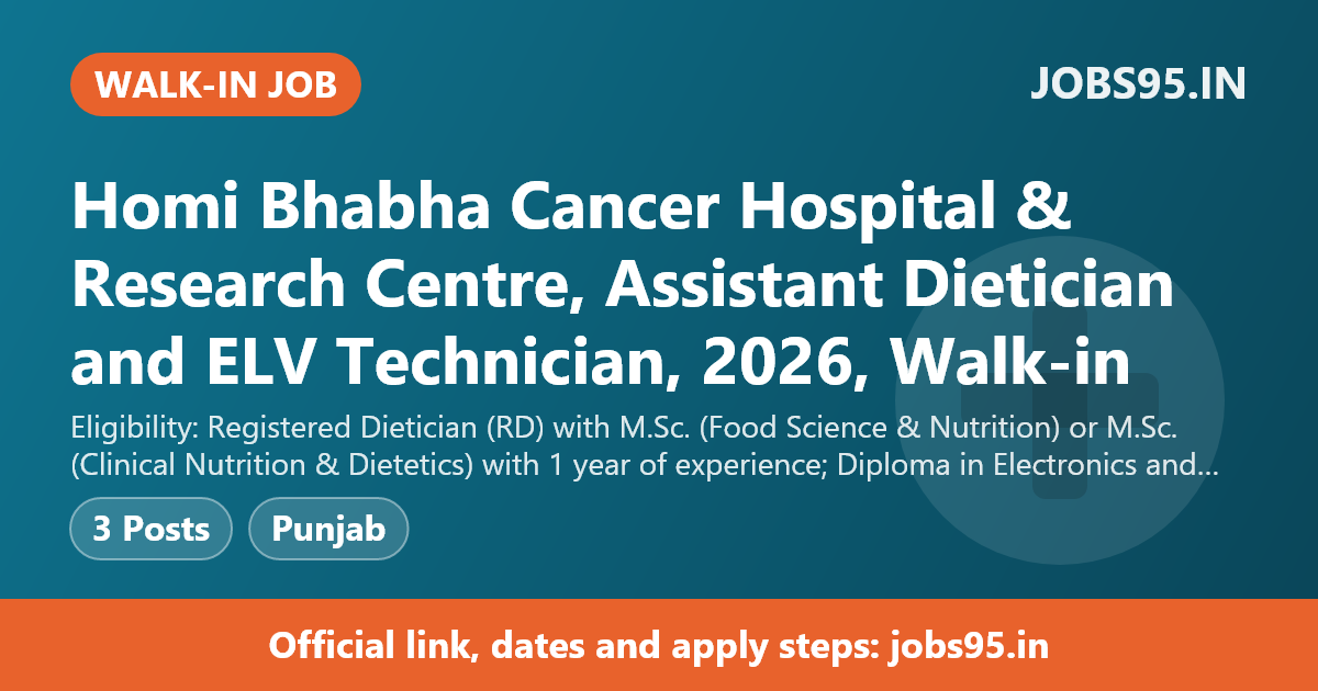 Homi Bhabha Cancer Hospital & Research Centre, Assistant Dietician and ELV Technician, 2026, Walk-in