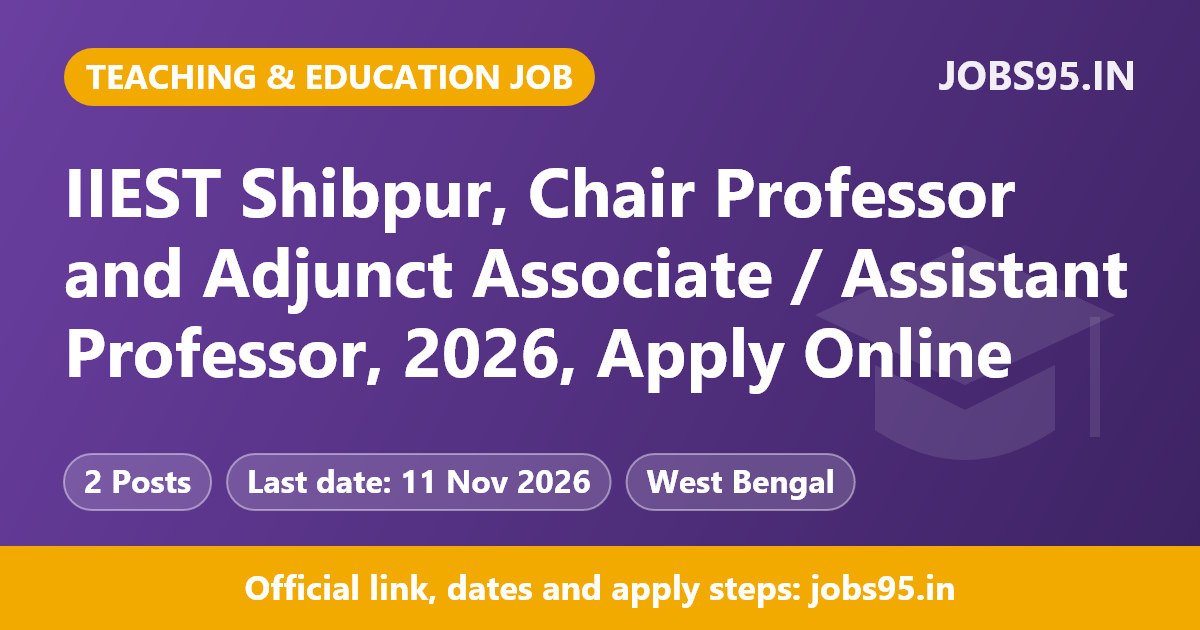 IIEST Shibpur, Chair Professor and Adjunct Associate / Assistant Professor, 2026, Apply Online