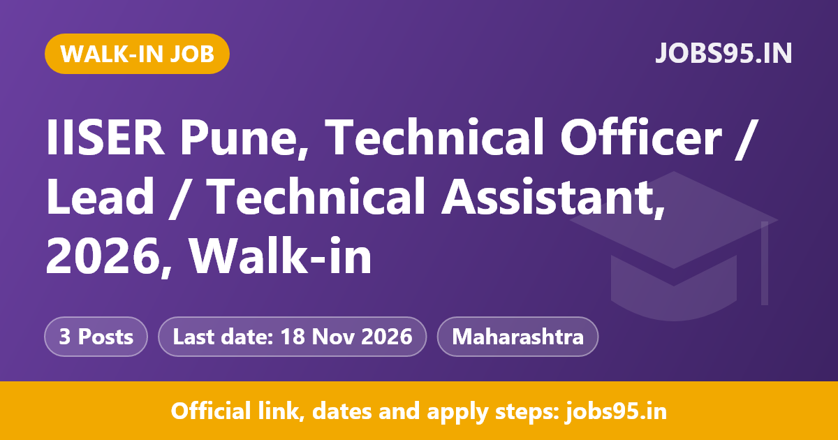 IISER Pune, Technical Officer / Lead / Technical Assistant, 2026, Walk-in