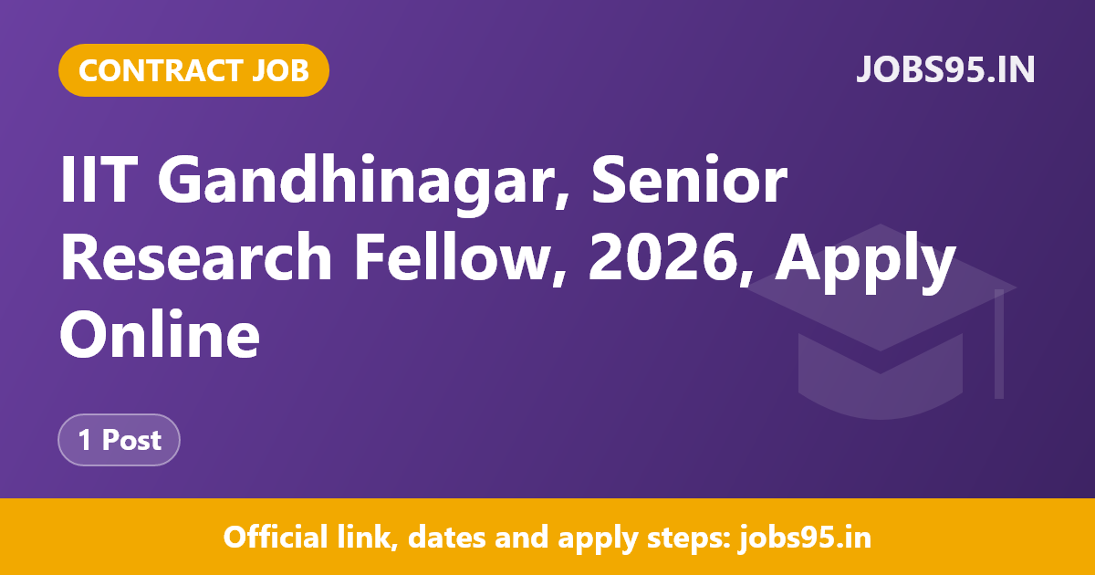 IIT Gandhinagar, Senior Research Fellow, 2026, Apply Online