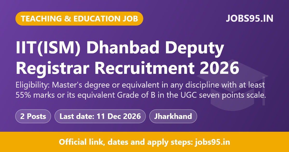 IIT(ISM) Dhanbad Deputy Registrar Recruitment 2026 – Apply Online