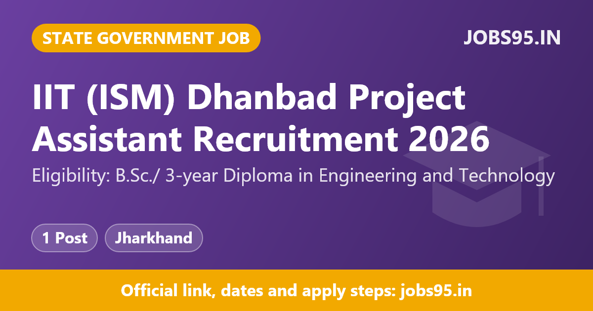 IIT (ISM) Dhanbad Project Assistant Recruitment 2026 – Apply Online