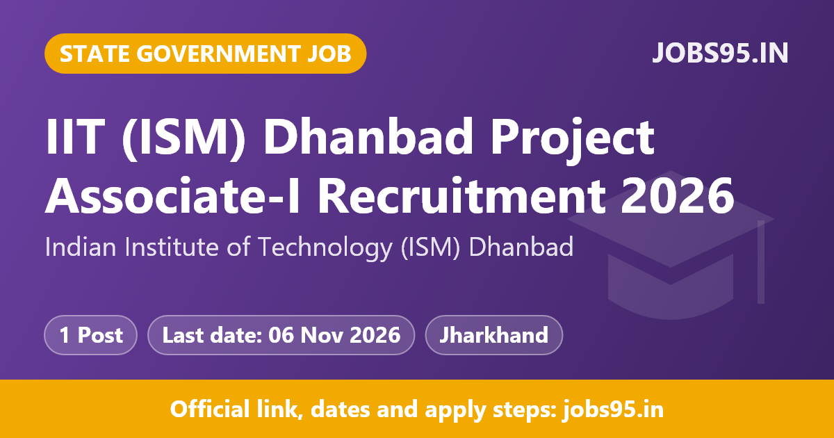 IIT (ISM) Dhanbad Project Associate-I Recruitment 2026 – Apply Online
